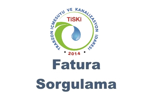 TİSKİ Trabzon Su Fatura Borç Sorgulama, Online Ödeme